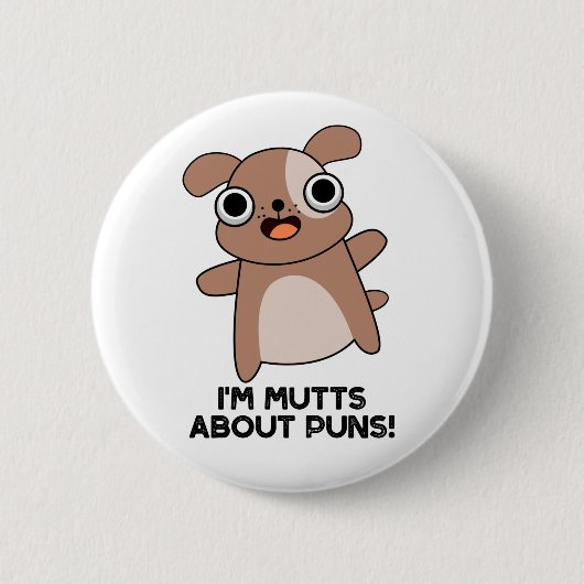 Badge Rond 5 Cm Je suis Mutts à propos de Puns Drôle Chien Pun (Devant)