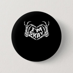 Badge Rond 5 Cm Je suis OK Drôle Costume Halloween Skeleton Mains 
