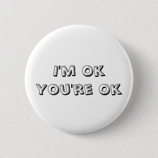 Badge Rond 5 Cm Je suis ok que vous êtes bien (Devant)