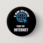 Badge Rond 5 Cm Je Suis Plus Âgé Qu'Internet (Devant)