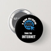 Badge Rond 5 Cm Je Suis Plus Âgé Qu'Internet (Devant & derrière)