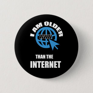 Badge Rond 5 Cm Je Suis Plus Âgé Qu'Internet