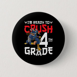 Badge Rond 5 Cm Je suis prêt à écraser la 4e année Ninja Premier j