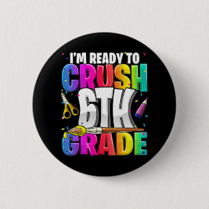 Badge Rond 5 Cm Je suis prêt à écraser la 6e année de retour à l'é