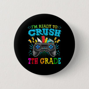 Badge Rond 5 Cm Je suis prêt à écraser la vidéo de la 7e année à l