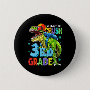 Badge Rond 5 Cm Je suis prêt à écraser le dinosaure de 3e année de