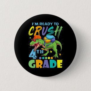 Badge Rond 5 Cm Je suis prêt à écraser le dinosaure de 4e année de