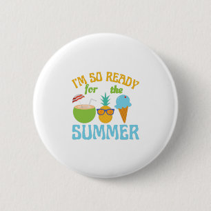 Badge Rond 5 Cm Je Suis Si Prêt Pour L'Été-Été-Plage-Océan