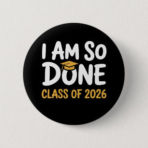 Badge Rond 5 Cm Je Suis Si Terminé Classe De 2026 Diplômé 26 Diplô