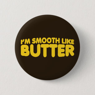 Badge Rond 5 Cm Je suis Smooth Like Butter