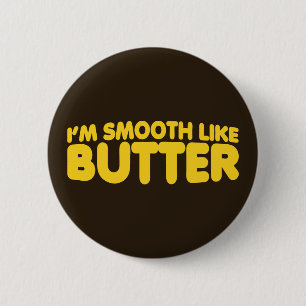 Badge Rond 5 Cm Je suis Smooth Like Butter