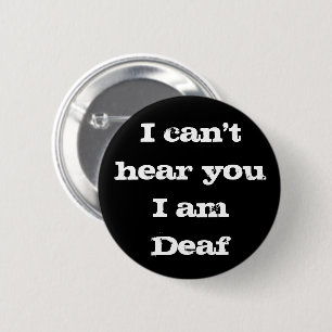 Badge Rond 5 Cm Je suis Sourd Alerte Grave Noir et Blanc