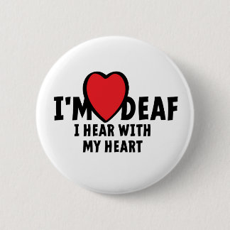 Badge Rond 5 Cm Je suis sourd, je ne peux pas t'entendre. Mauvaise