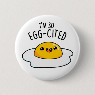 Badge Rond 5 Cm Je suis tellement cité d'Oeufs Fried Faried Pun