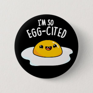 Badge Rond 5 Cm Je suis tellement excité - Œuf drôle de punaises d