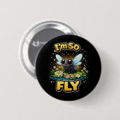 Badge Rond 5 Cm Je Suis Tellement Fly (Devant & derrière)