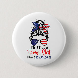 Badge Rond 5 Cm Je Suis Toujours Une Fille Trump Ne Fait Aucune Ex