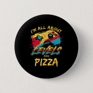 Badge Rond 5 Cm Je suis tout pour les niveaux et la pizza drôle de