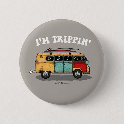 Badge Rond 5 Cm Je suis Trippin' (Devant)