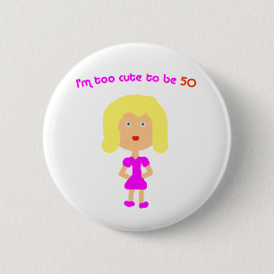 Badge Rond 5 Cm Je suis trop mignon pour être 50