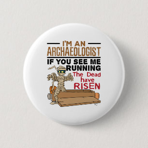 Badge Rond 5 Cm Je suis un archéologue si vous me voyez courir drô