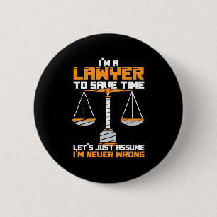 Badge Rond 5 Cm Je Suis Un Avocat Pour Gagner Du Temps