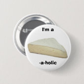 Badge Rond 5 Cm Je suis un brie-un-holic (Devant & derrière)