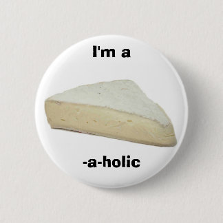 Badge Rond 5 Cm Je suis un brie-un-holic
