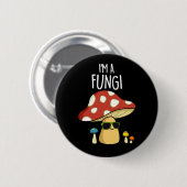 Badge Rond 5 Cm Je suis un champignon Funny Mushroom Pun Dark BG (Devant & derrière)