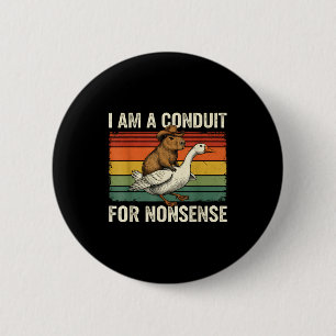 Badge Rond 5 Cm Je suis un conduit pour les absurdités drôle Capyb