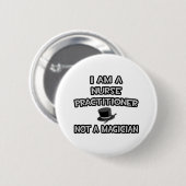 Badge Rond 5 Cm Je Suis Un Infirmier Praticien ... Pas un magicien (Devant & derrière)