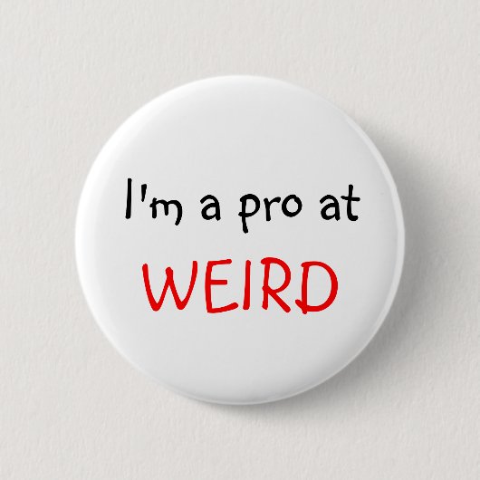 Badge Rond 5 Cm Je suis un pro pour, CHOSE ÉTRANGE (Devant)
