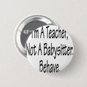 Badge Rond 5 Cm Je suis un professeur pas qu'une babysitter se (Devant & derrière)