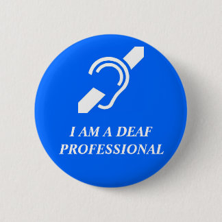 BADGE ROND 5 CM JE SUIS UN PROFESSIONNEL SOURD (OU TOUT AUTRE MOT