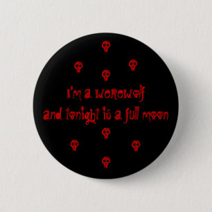 Badge Rond 5 Cm Je suis un werewolfand est ce soir une pleine