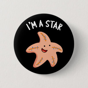 Badge Rond 5 Cm Je Suis Une Étoile Drôle Étoile De Mer Jeu De Mots