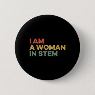 Badge Rond 5 Cm Je Suis Une Femme Dans La Science Stéminienne Stér