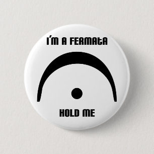 Badge Rond 5 Cm Je suis une Fermata, tiens-moi !Badge