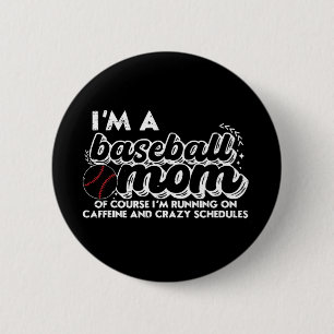 Badge Rond 5 Cm Je suis une mère de baseball, bien sûr, je cours à