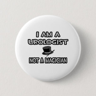 Badge Rond 5 Cm Je Suis Urologue... Pas un magicien