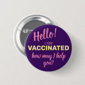 Badge Rond 5 Cm Je suis vacciné Comment puis-je vous aider à pourp (Devant & derrière)