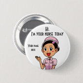 Badge Rond 5 Cm Je suis votre infirmière aujourd'hui 2, ¼ pouces r (Devant & derrière)