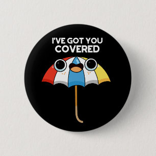 Badge Rond 5 Cm Je t'ai couvert Funny Umbrella Pun Dark BG