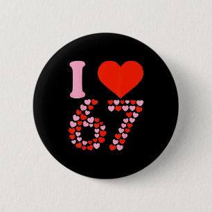 Badge Rond 5 Cm Je t'aime 67 Saint-Valentin 6 7 Meme 67e Anniversa