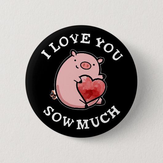Badge Rond 5 Cm Je T'Aime Coudre Beaucoup Drôle Pun Pig Dark BG (Devant)