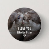 Badge Rond 5 Cm Je T'Aime Pas D'Otter Mignonne Photo (Devant)