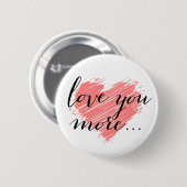 Badge Rond 5 Cm Je t'aime plus... coeur rose (Devant & derrière)