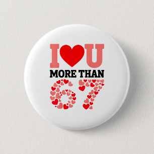 Badge Rond 5 Cm Je t'aime plus que 67 Saint-Valentin 6 7 Meme H