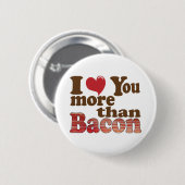 Badge Rond 5 Cm Je t'aime plus que le bacon (Devant & derrière)