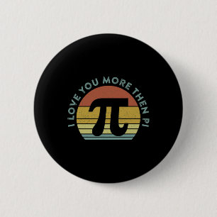 Badge Rond 5 Cm Je t'aime plus que Pi Infini Math Nerd Drôle P